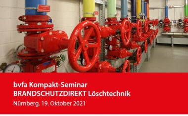 bvfa-Seminar „Brandschutzdirekt Löschtechnik 2021“
