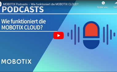 Mobotix Podcast: Wie funktioniert die Mobotix Cloud?