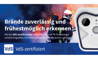 Brandschutz: Mobotix jetzt mit VdS-anerkanntem Wärmebildsystem zur Brandfrühesterkennung