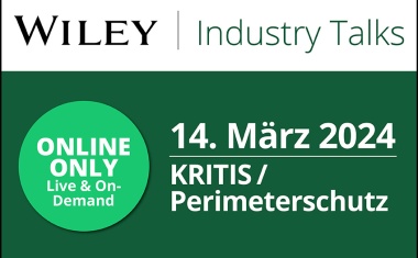 Jetzt anmelden: Wiley Industry Talk KRITIS/Perimeterschutz