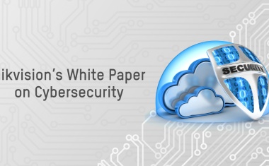Hikvision Releases Cybersecurity White Paper