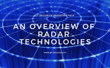 GIT SECURITY Industry Talk: An Overview of Radar Technologies
