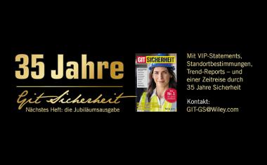 35 Jahre GIT SICHERHEIT: Eine Jubiläumsausgabe für die Branche – und von der Branche