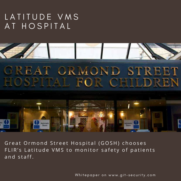 Great Ormond Street Hospital (GOSH) chooses FLIR’s Latitude VMS to monitor...
