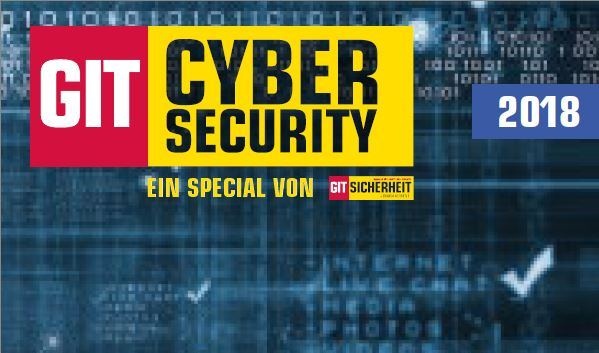 Special zum Thema Cyber Security - in GIT SICHERHEIT Nr. 6/18 und als eigenes...