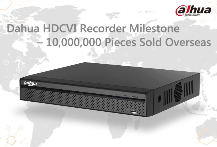 Dahua: 10 Million HDCVI Recorders Sold Overseas