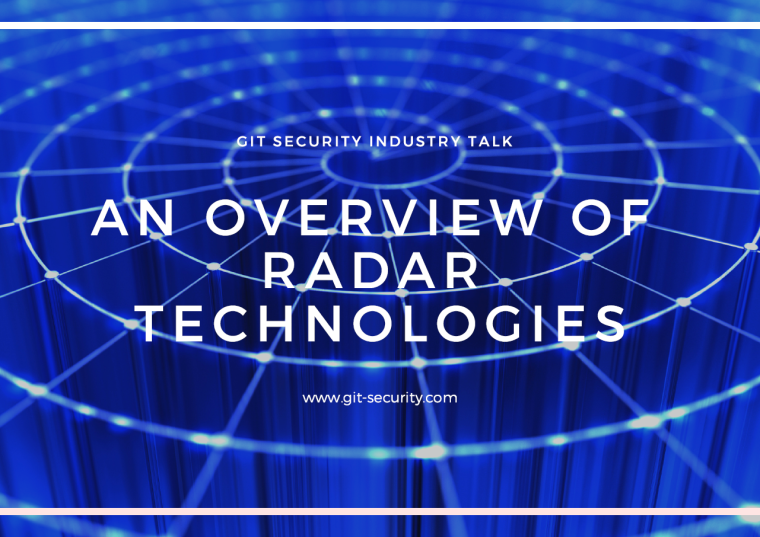 GIT SECURITY has put together a selection of radar systems in a market overview...