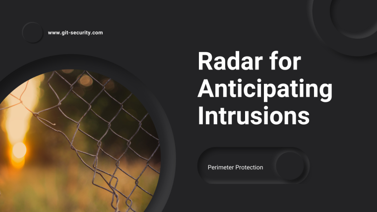 Perimeter Protection Can Use Radar to Anticipate Intrusions