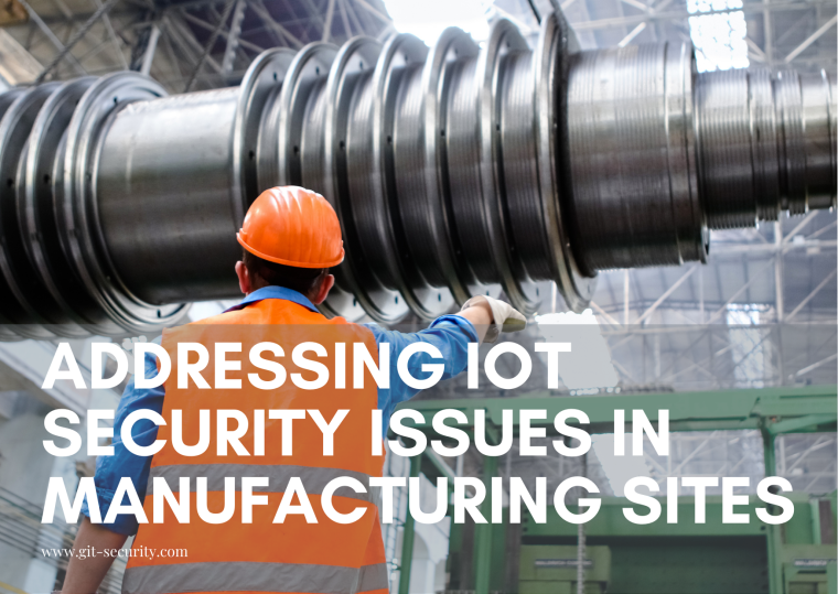 Addressing IoT Security Issues in Manufacturing Sites